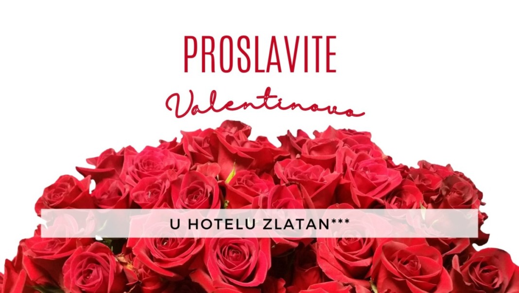 Proslavite Valentinovo u Hotelu Zlatan